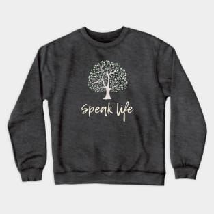 speak life Crewneck Sweatshirt